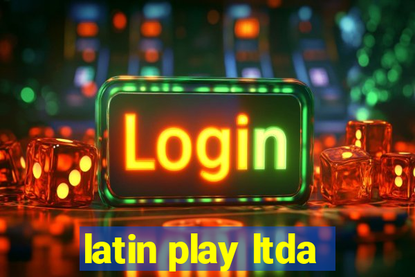 latin play ltda